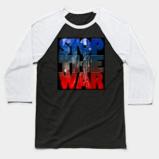 stop the war Baseball T-Shirt